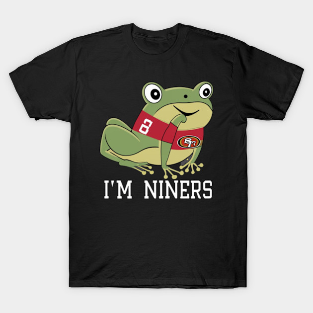 Im niners funny cute 49 ers football victor design by Nasromaystro